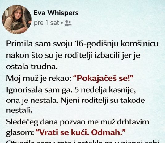Primila sam svoju trudnu tinejdžerku komšinicu kada su je roditelji napustili….