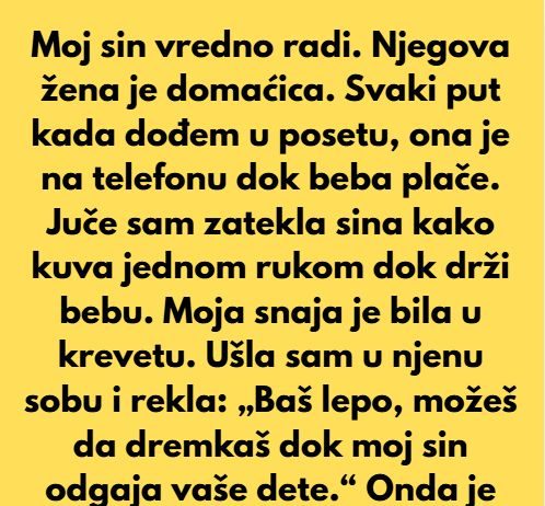 Apsolutno odbijam da tolerišem lenjost svoje snaje — moj sin zaslužuje ženu, a ne nekoga ko živi na njegov račun.