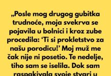 „Posle mog drugog gubitka trudnoće, moja svekrva se pojavila u bolnici i kroz zube rekla…