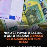Neko će plivati u bazenu, a oni u parama! 3 znaka će u augustu biti puni keša!