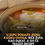 U supu dodajte jednu kašiku ovoga: Biće žuta kao dukat, a svi će tražiti recept
